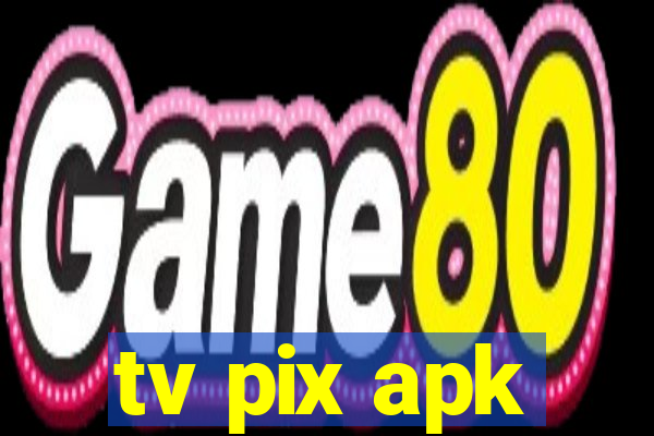 tv pix apk